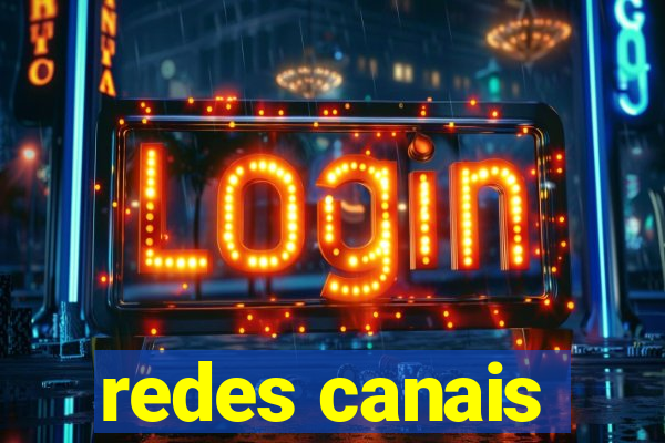 redes canais